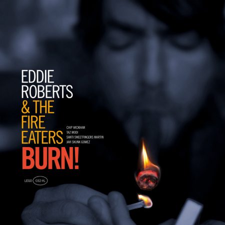 Eddie Roberts & The Fire Eaters - Burn! CD