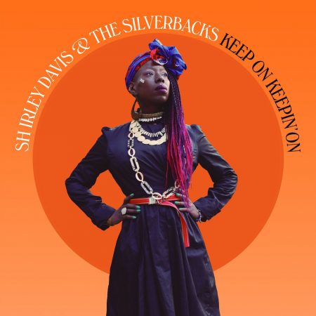 Shirley Davis & The Silverbacks - Keep On Keeping On (Vinyl)