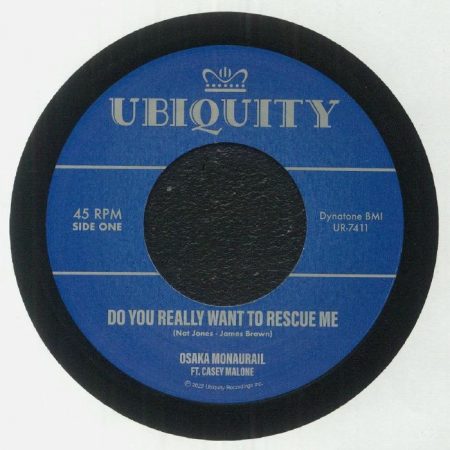 Osaka Monaurail ft. Casey Malone - Do You Really Want To Rescue Me (7")