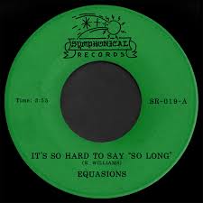Equasions ‎– It's So Hard To Say "So Long" / World of Loneliness (7")