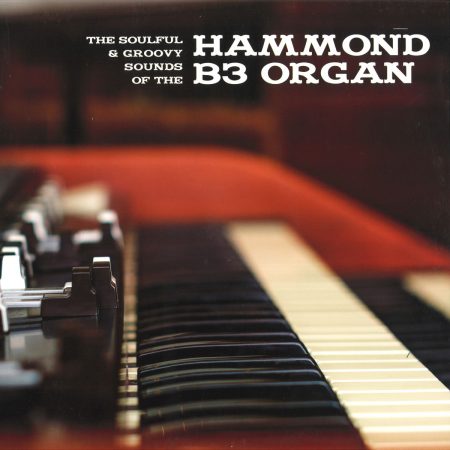 The Soulful & Groovy Sounds Of The Hammond B3 Organ (Vinyl)