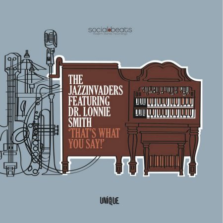 The Jazzinvaders (feat. Dr. Lonnie Smith) That's What You Say! (Vinyl)