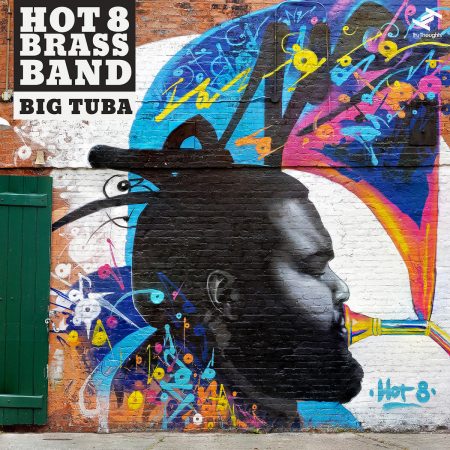 Hot 8 Brass Band – Big Tuba (Vinyl) with 7" included