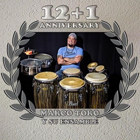 Marco Toro y su ensamble - 12+1 Anniversary