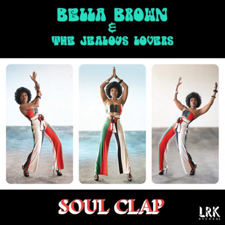 Bella Brown & The Jealous Lovers ‎– Soul Clap (Vinyl)