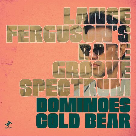 Lance Ferguson's Rare Groove Spectrum - Dominoes / Cold Bear 7"