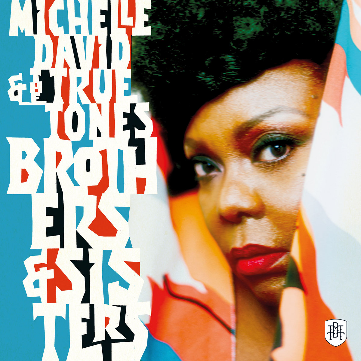 Michelle David & The True Tones - Brothers & Sisters (Vinyl)