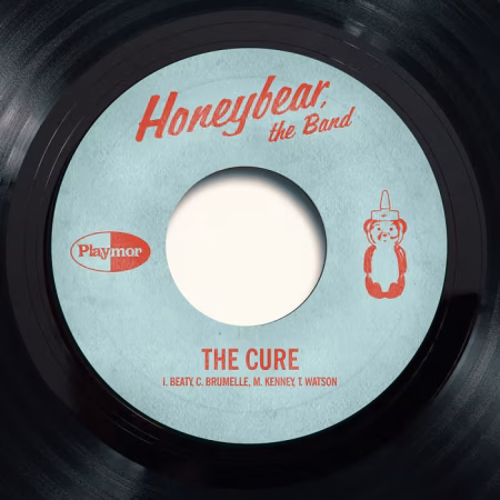 Honeybear, the Band - The Cure / Just Your Fool (7")